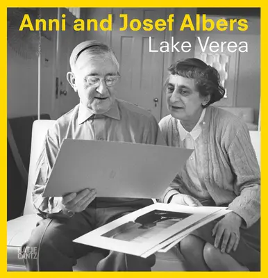 Anni i Josef Albers: Nad jeziorem Verea - Anni and Josef Albers: By Lake Verea