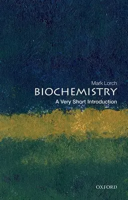 Biochemia: Bardzo krótkie wprowadzenie - Biochemistry: A Very Short Introduction