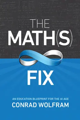 Poprawka matematyczna: Plan edukacji dla ery sztucznej inteligencji - The Math(s) Fix: An Education Blueprint for the AI Age