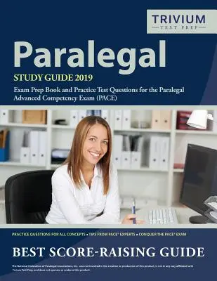 Paralegal Study Guide 2019: Książka przygotowawcza do egzaminu i praktyczne pytania testowe do egzaminu Paralegal Advanced Competency Exam - Paralegal Study Guide 2019: Exam Prep Book and Practice Test Questions for the Paralegal Advanced Competency Exam