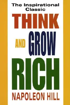 Myśl i bogać się: inspirująca klasyka - Think and Grow Rich: The Inspirational Classic