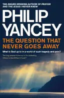 Pytanie, które nigdy nie znika - Co Bóg knuje w świecie pełnym tragedii i bólu? - Question that Never Goes Away - What is God up to in a world of such tragedy and pain?