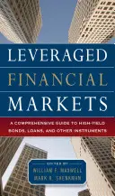 Lewarowane rynki finansowe: Kompleksowy przewodnik po pożyczkach, obligacjach i innych instrumentach wysokodochodowych - Leveraged Financial Markets: A Comprehensive Guide to Loans, Bonds, and Other High-Yield Instruments