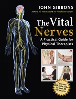 Nerwy witalne - praktyczny przewodnik dla fizjoterapeutów - Vital Nerves - A Practical Guide for Physical Therapists