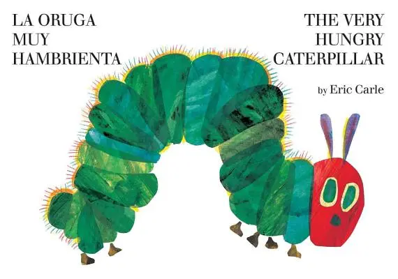 La Oruga Muy Hambrienta/The Very Hungry Caterpillar: Dwujęzyczna książka planszowa - La Oruga Muy Hambrienta/The Very Hungry Caterpillar: Bilingual Board Book