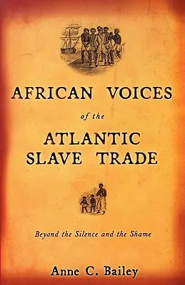 Afrykańskie głosy o atlantyckim handlu niewolnikami: poza ciszą i wstydem - African Voices of the Atlantic Slave Trade: Beyond the Silence and the Shame