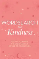 Wordsearch for Kindness - łamigłówki inspirujące do zmieniającego życie współczucia - Wordsearch for Kindness - Puzzles to Inspire the Life-Changing Power of Compassion