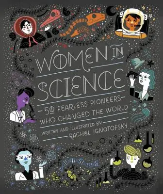 Kobiety w nauce: 50 nieustraszonych pionierek, które zmieniły świat - Women in Science: 50 Fearless Pioneers Who Changed the World