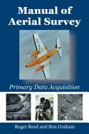 Podręcznik pomiarów lotniczych: Pozyskiwanie danych pierwotnych - Manual of Aerial Survey: Primary Data Acquisition