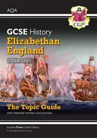 Nowa klasa 9-1 GCSE History AQA Przewodnik tematyczny - elżbietańska Anglia, c1568-1603 - New Grade 9-1 GCSE History AQA Topic Guide - Elizabethan England, c1568-1603