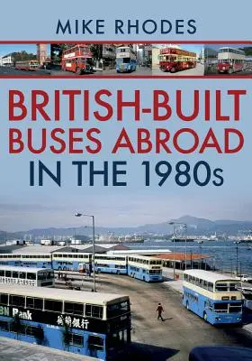 Brytyjskie autobusy za granicą w latach osiemdziesiątych XX wieku - British-Built Buses Abroad in the 1980s