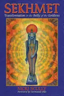 Sekhmet: Transformacja w brzuchu bogini - Sekhmet: Transformation in the Belly of the Goddess