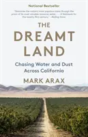 The Dreamt Land: Pogoń za wodą i pyłem przez Kalifornię - The Dreamt Land: Chasing Water and Dust Across California