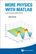 Więcej fizyki z MATLABem (z towarzyszącym pakietem multimedialnym) - More Physics with MATLAB (with Companion Media Pack)