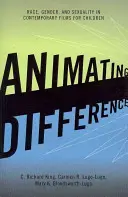 Animowanie różnic: Rasa, płeć i seksualność we współczesnych filmach dla dzieci - Animating Difference: Race, Gender, and Sexuality in Contemporary Films for Children