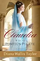 Claudia, żona Poncjusza Piłata - Claudia, Wife of Pontius Pilate