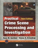 Praktyczne przetwarzanie i badanie miejsc zbrodni, wydanie trzecie - Practical Crime Scene Processing and Investigation, Third Edition