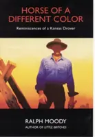 Koń innego koloru: wspomnienia drovera z Kansas - Horse of a Different Color: Reminiscences of a Kansas Drover