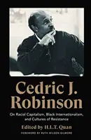 Cedric J. Robinson: O rasowym kapitalizmie, czarnym internacjonalizmie i kulturach oporu - Cedric J. Robinson: On Racial Capitalism, Black Internationalism, and Cultures of Resistance