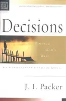 Podstawy chrześcijaństwa: Decyzje - Odnajdywanie woli Bożej (Packer J I (Autor)) - Christian Basics: Decisions - Finding God'S Will (Packer J I (Author))