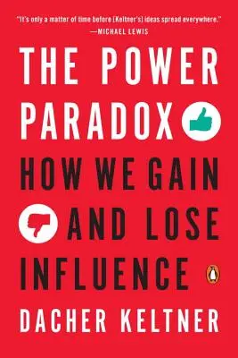 Paradoks władzy: jak zyskujemy i tracimy wpływy - The Power Paradox: How We Gain and Lose Influence