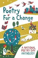 Poezja dla odmiany - antologia Narodowego Dnia Poezji - Poetry for a Change - A National Poetry Day Anthology