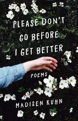 Proszę, nie odchodź, zanim wyzdrowieję - Please Don't Go Before I Get Better