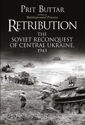 Odwet: Radziecka rekonkwista środkowej Ukrainy, 1943 r. - Retribution: The Soviet Reconquest of Central Ukraine, 1943