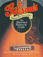 Gibson's Fabulous Flat-Top Guitars: Ilustrowana historia i przewodnik - Gibson's Fabulous Flat-Top Guitars: An Illustrated History & Guide