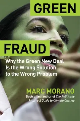 Zielone oszustwo: Dlaczego Zielony Nowy Ład jest jeszcze gorszy niż myślisz? - Green Fraud: Why the Green New Deal Is Even Worse Than You Think