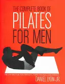 Kompletna książka Pilates dla mężczyzn: Dożywotni plan na siłę, moc i szczytową wydajność - The Complete Book of Pilates for Men: The Lifetime Plan for Strength, Power & Peak Performance