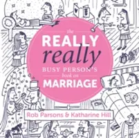 Książka dla naprawdę zapracowanych o małżeństwie - The Really Really Busy Person's Book on Marriage