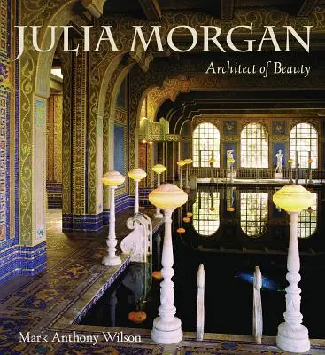 Julia Morgan: Architekt piękna - Julia Morgan: Architect of Beauty