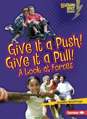 Give It a Push! Give It a Pull! Spojrzenie na siły - Give It a Push! Give It a Pull!: A Look at Forces