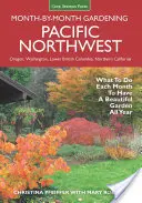 Ogrodnictwo północno-zachodniego Pacyfiku miesiąc po miesiącu: Co robić co miesiąc, aby mieć piękny ogród przez cały rok? - Pacific Northwest Month-By-Month Gardening: What to Do Each Month to Have a Beautiful Garden All Year