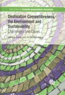 Konkurencyjność destynacji, środowisko i zrównoważony rozwój: Wyzwania i przykłady - Destination Competitiveness, the Environment and Sustainability: Challenges and Cases