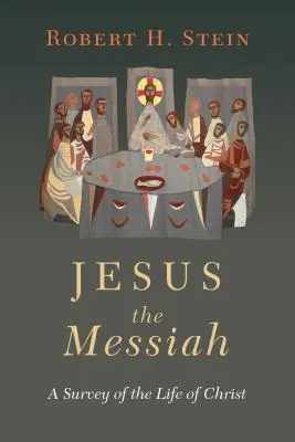 Jezus Mesjasz: Przegląd życia Chrystusa - Jesus the Messiah: A Survey of the Life of Christ