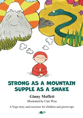 Silna jak góra, giętka jak wąż - Strong as a Mountain, Supple as a Snake