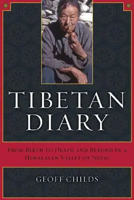 Tybetański dziennik: Od narodzin do śmierci i jeszcze dalej w himalajskiej dolinie Nepalu - Tibetan Diary: From Birth to Death and Beyond in a Himalayan Valley of Nepal
