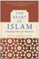 Serce islamu: Trwałe wartości dla ludzkości - The Heart of Islam: Enduring Values for Humanity