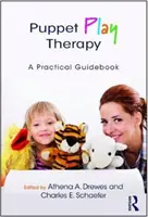 Terapia zabawami lalkami: Praktyczny przewodnik - Puppet Play Therapy: A Practical Guidebook