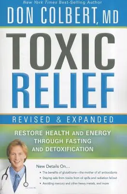 Toxic Relief: Przywróć zdrowie i energię poprzez post i detoksykację - Toxic Relief: Restore Health and Energy Through Fasting and Detoxification