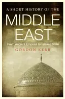 Krótka historia Bliskiego Wschodu: Od starożytnych imperiów do państwa islamskiego - A Short History of the Middle East: From Ancient Empires to Islamic State