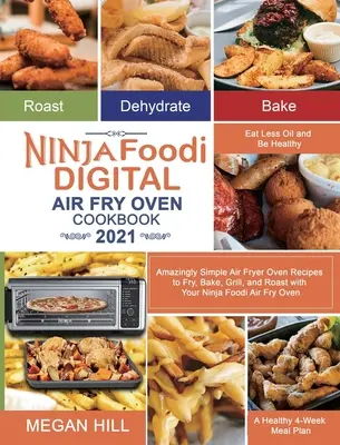 Ninja Foodi Digital Air Fry Oven Książka kucharska 2021: Niesamowicie proste przepisy na smażenie, pieczenie, grillowanie i pieczenie w piekarniku Ninja Foodi Air Fry O - Ninja Foodi Digital Air Fry Oven Cookbook 2021: Amazingly Simple Air Fryer Oven Recipes to Fry, Bake, Grill, and Roast with Your Ninja Foodi Air Fry O