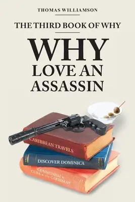 The Third Book of Why - Dlaczego warto kochać zabójcę - The Third Book of Why - Why Love An Assassin