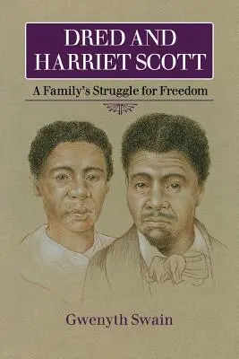 Dred i Harriet Scott: walka rodziny o wolność - Dred and Harriet Scott: A Family's Struggle for Freedom