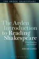 Arden Wprowadzenie do czytania Szekspira: Bliskie czytanie i analiza - The Arden Introduction to Reading Shakespeare: Close Reading and Analysis