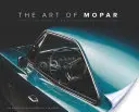 The Art of Mopar: Chrysler, Dodge i Plymouth Muscle Cars - The Art of Mopar: Chrysler, Dodge, and Plymouth Muscle Cars