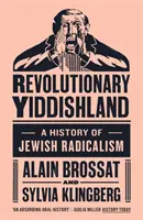 Rewolucyjny Jidyszland: Historia żydowskiego radykalizmu - Revolutionary Yiddishland: A History of Jewish Radicalism