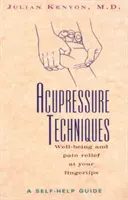 Techniki akupresury: A Self-Help Guide - Acupressure Techniques: A Self-Help Guide